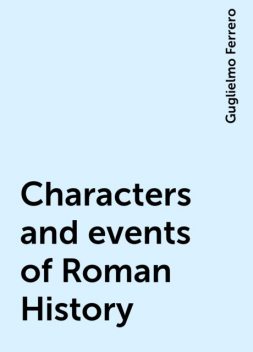 Characters and events of Roman History, Guglielmo Ferrero