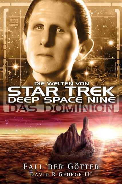 Star Trek - Die Welten von Deep Space Nine 06: Das Dominion - Fall der Götter, David R. George III