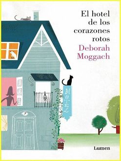 El Hotel De Los Corazones Rotos, Deborah Moggach