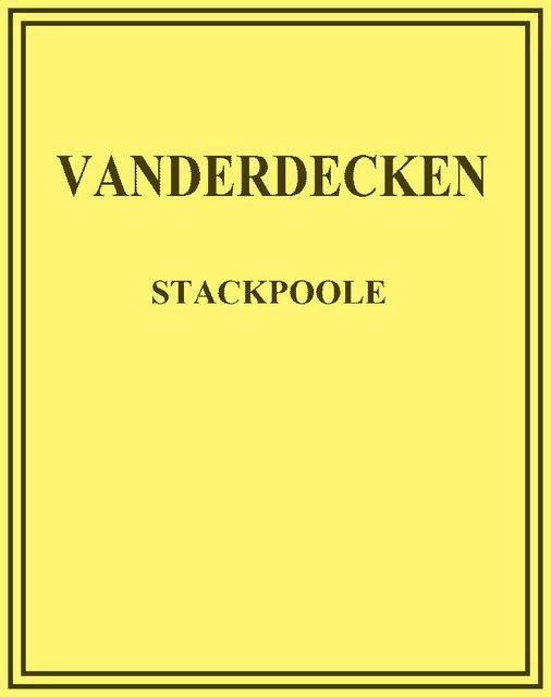 Vanderdecken, H.De Vere Stacpoole