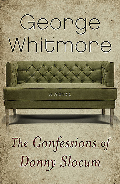 The Confessions of Danny Slocum, George Whitmore