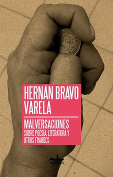 Malversaciones, Hernán Bravo Varela