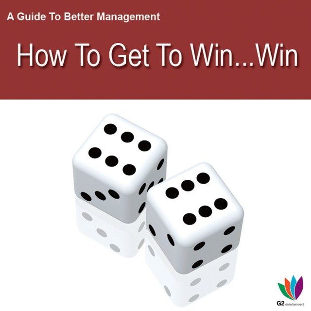 A Guide to Better Management How to get Win Win, Jon Allen