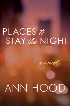 Places to Stay the Night, Ann Hood