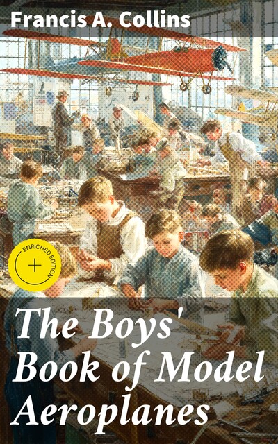 The Boys' Book of Model Aeroplanes, Francis Collins