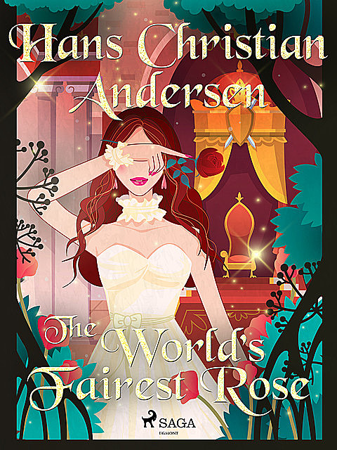 The World's Fairest Rose, Hans Christian Andersen