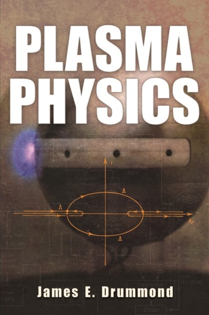 Plasma Physics, James E.Drummond