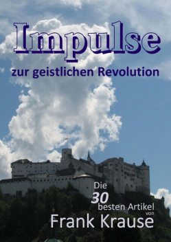 Impulse zur geistlichen Revolution, Frank Krause