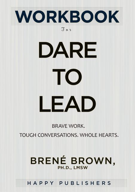 WORKBOOK for Dare to Lead, Stone MILES, HAPPY Publisher