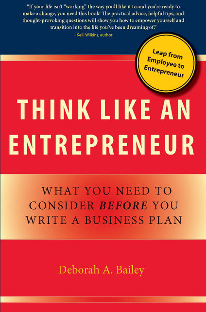 Think Like an Entrepreneur, Deborah A.Bailey