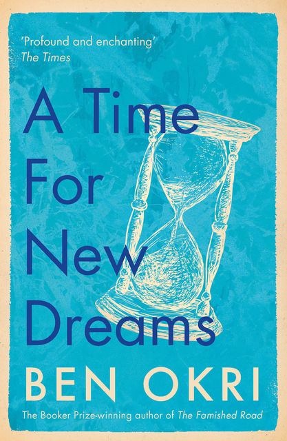 A Time for New Dreams, Ben Okri