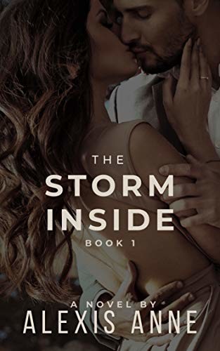 The Storm Inside. Book 1, Alexis Anne