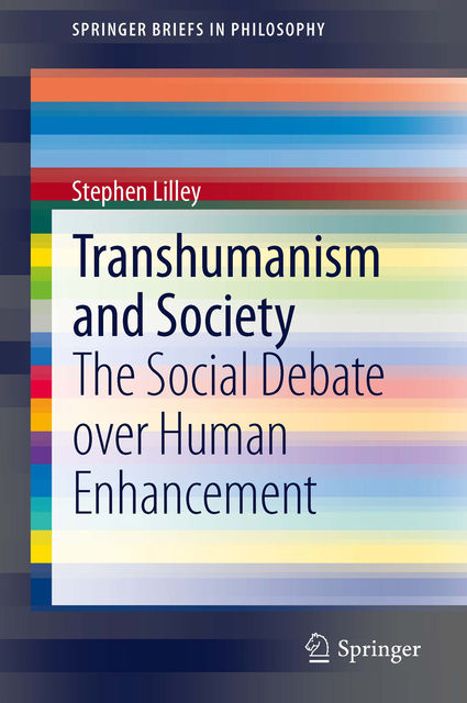Transhumanism and Society, Stephen Lilley