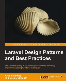Laravel Design Patterns and Best Practices, Arda Kilicdagi, H. Ibrahim YILMAZ
