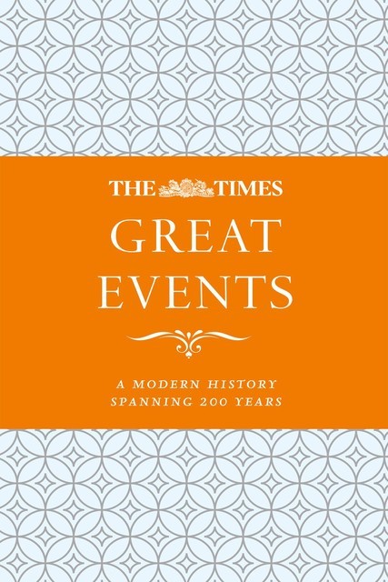 The Times Great Events, James Owen