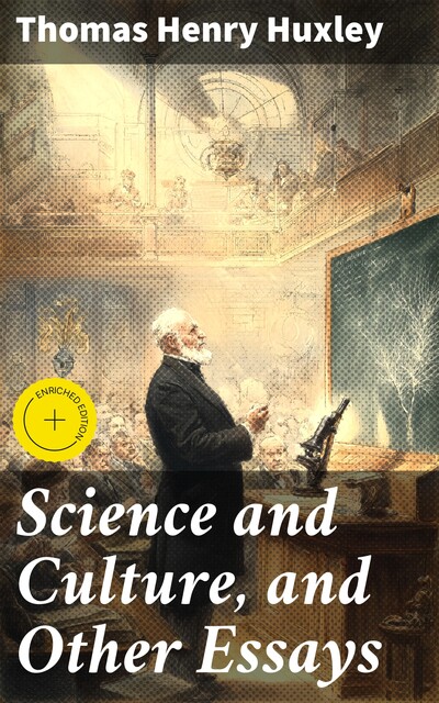 Science and Culture, and Other Essays, Thomas Henry Huxley