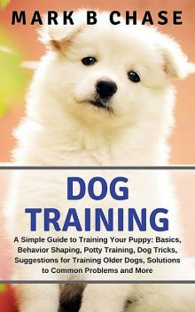 Dog Training, Mark B. Chase