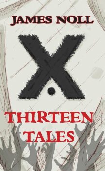 Thirteen Tales, James Noll