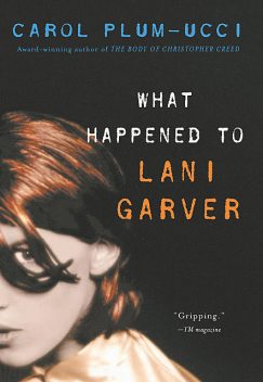 What Happened to Lani Garver, Carol Plum-Ucci