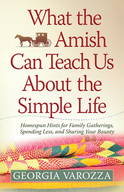 What the Amish Can Teach Us About the Simple Life, Georgia Varozza