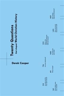 Twenty Questions That Shaped World Christian History, Derek Cooper