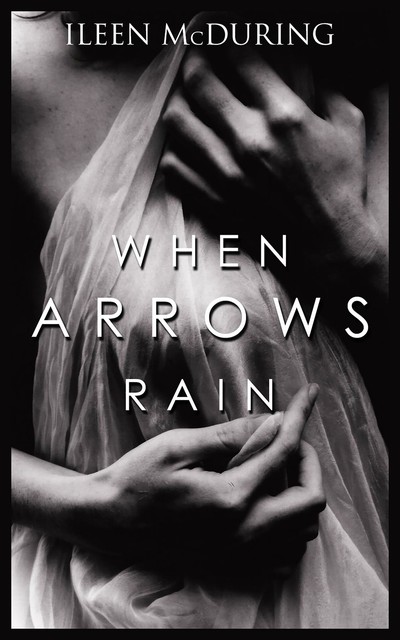 When Arrows Rain, Ileen McDuring