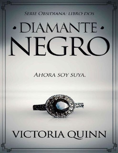 Diamante negro (Obsidiana nº 2) (Spanish Edition), Victoria Quinn