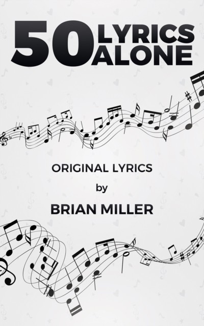 50 Lyrics Alone, Brian Miller