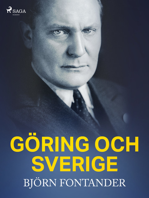 Göring och Sverige, Björn Fontander