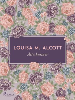 Åtta kusiner, Louisa M. Alcott