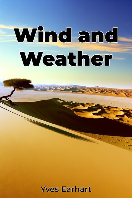 Wind and Weather, Yves Earhart