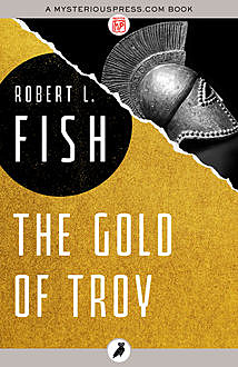 The Gold of Troy, Robert L.Fish