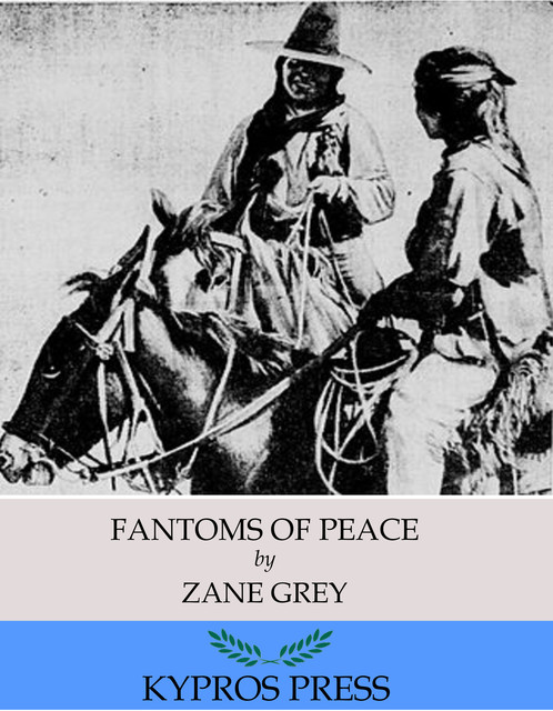 Fantoms of Peace, Zane Grey