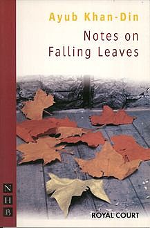 Notes on Falling Leaves (NHB Modern Plays), Ayub Khan Din