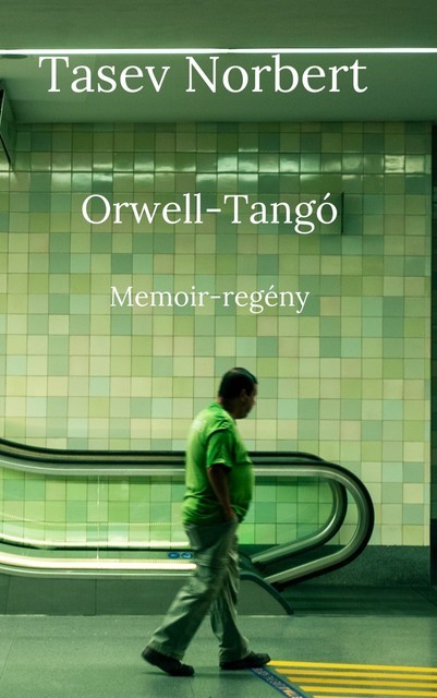 Orwell-Tangó, Tasev Norbert
