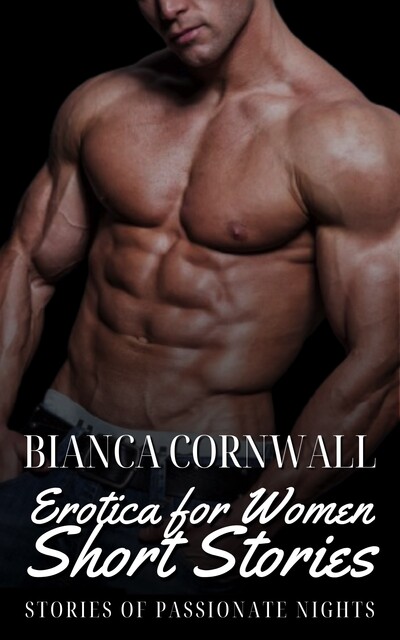 Erotica for Women Short Stories, Bianca Cornwall