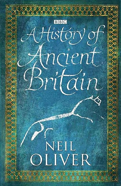 A History of Ancient Britain, Neil Oliver
