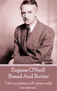 Bread And Butter, Eugene O'Neill