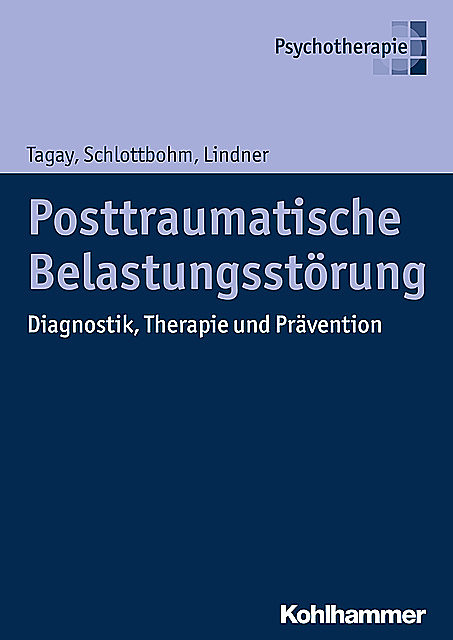 Posttraumatische Belastungsstörung, Ellen Schlottbohm, Marion Lindner, Sefik Tagay
