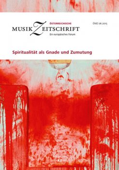 Spiritualität als Gnade und Zumutung, Europäische Musikforschungsvereinigung Wien