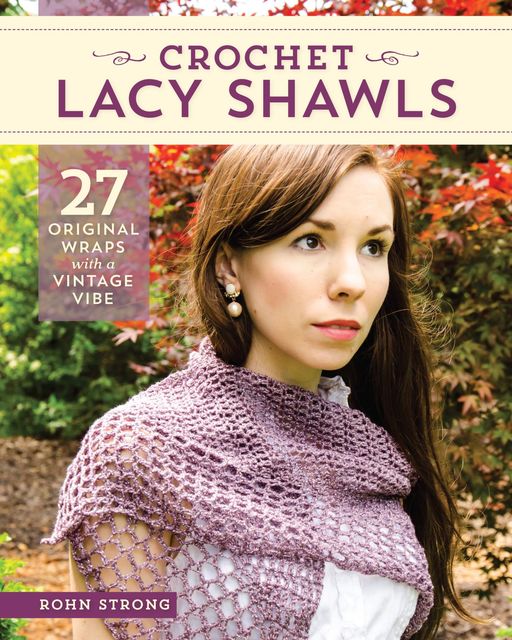 Crochet Lacy Shawls, Rohn Strong