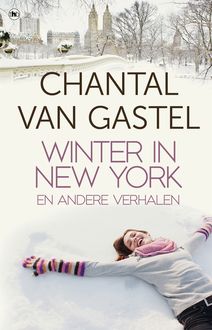 Winter in New York en andere verhalen, Chantal van Gastel