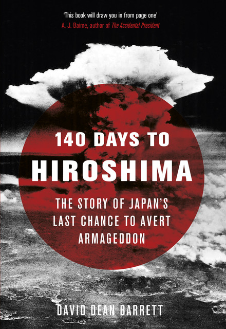 140 Days to Hiroshima, David Barrett