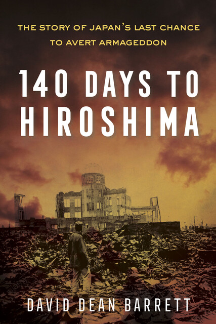 140 Days to Hiroshima, David Barrett