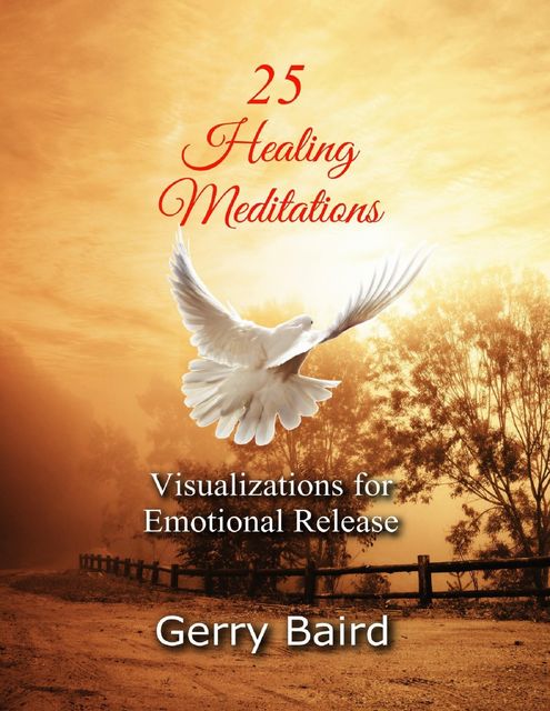 25 Healing Meditations: Visualizations for Emotional Release, Gerry Baird