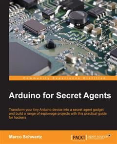 Arduino for Secret Agents, Marco Schwartz