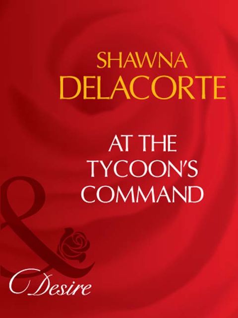 At The Tycoon's Command, Shawna Delacorte