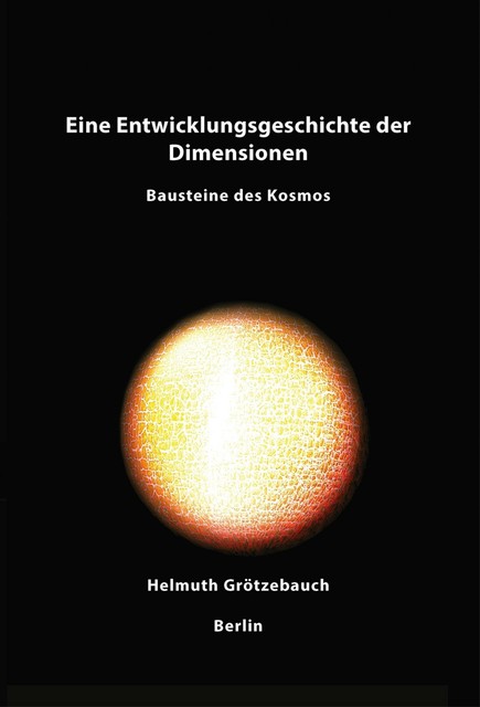 Eine Entwicklungsgeschichte der Dimensionen, Helmuth Grötzebauch