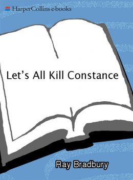 Let's All Kill Constance, Ray Bradbury
