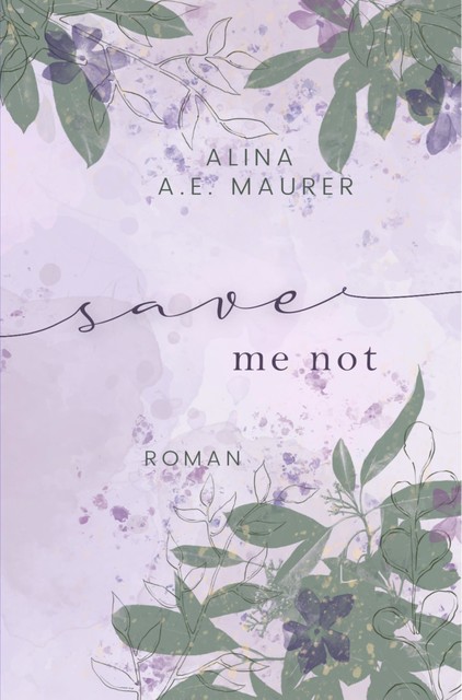 Save Me Not, Alina A.E. Maurer